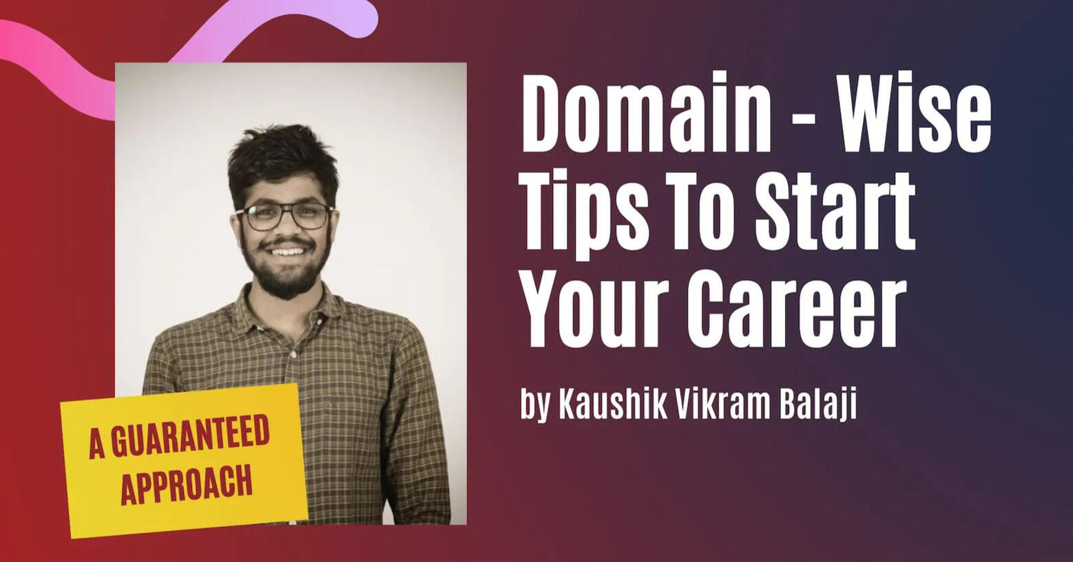 Domain-Wise Tips to Start your Career | For Freshers: One of my articles on Career Tips has been featured in NextStop blogs.